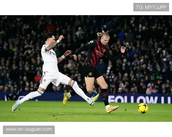 曼城2-1利兹联，哈兰德点射制胜